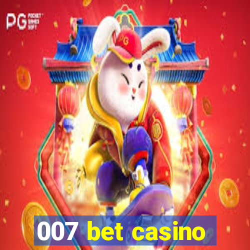 007 bet casino